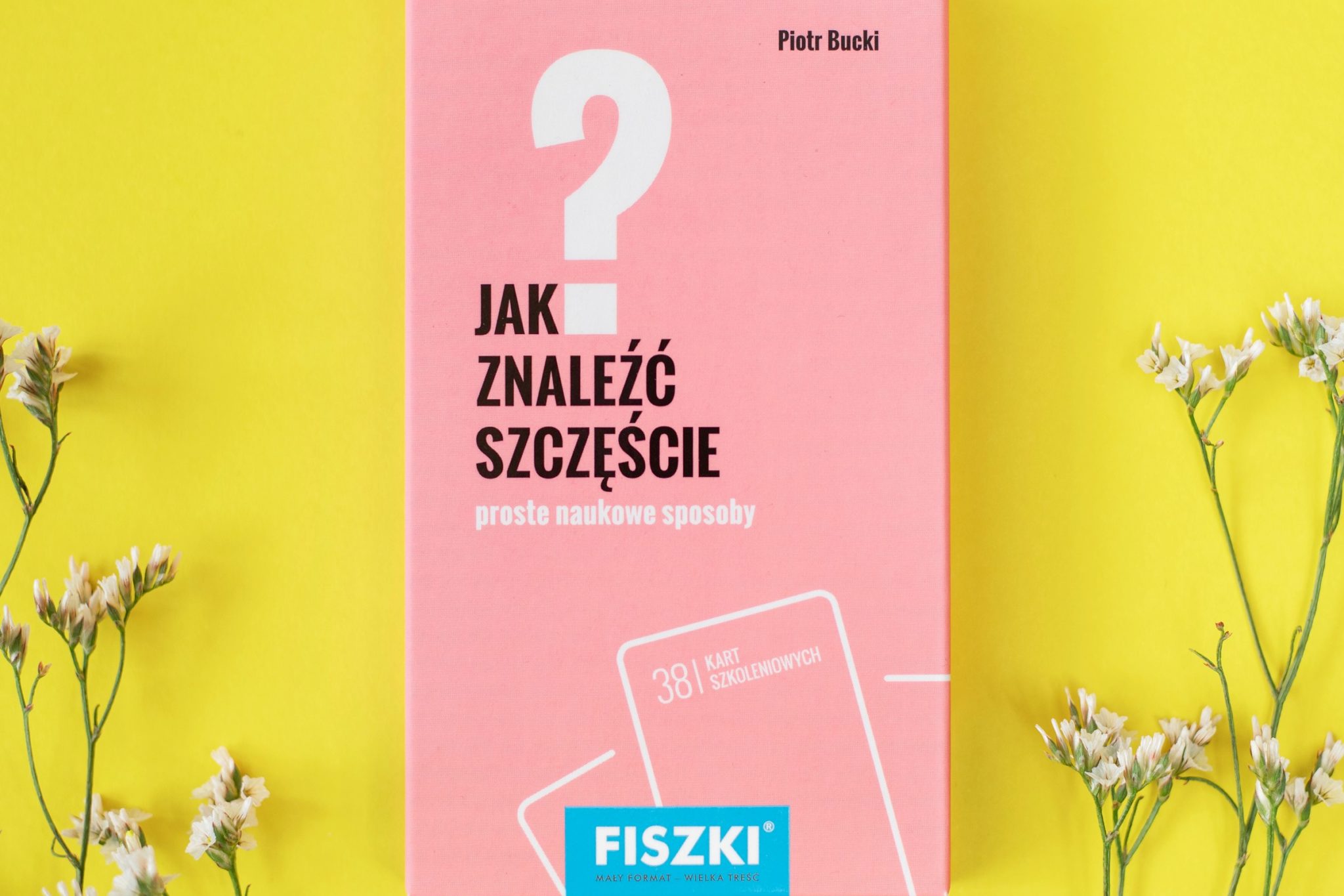 Jak być szczęśliwym człowiekiem? - 5 naukowych sposobów - Blog FISZKI.pl